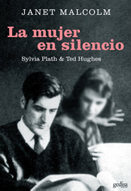 JANET MALCOLMLa mujer en silencio Sylvia Plath & Ted HughesTrad. Mariano Antolín RatoGedisa, Madrid, 1996 